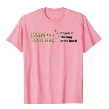 Zabawna Koszulka Dla Fizjoterapii, Ból i Tortury, Najlepsze Klasyczne Zwykłe Topy, t-Shirt, Słodka Bawełniana Koszulka Męska
